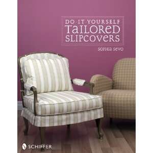    Do It Yourself Tailored Slipcovers [Paperback] Sophia Sevo Books