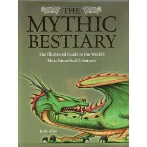  Mythic Bestiary Illustrated Guide (hc) by Tony Allan 